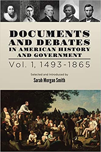 Documents and Debates in American History and Government - Vol. 1, 1493-1865